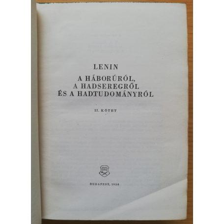 Lenin : A háborúról, a hadseregről és a hadtudományról I-II.