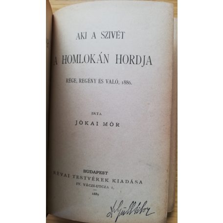 Jókai Mór: Aki a szívét a homlokán hordja (Jókai Mór ujabb regényei)