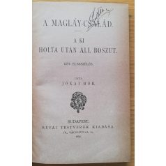   Jókai Mór: A Magláy-család - A ki holta után áll boszut (Jókai Mór ujabb regényei)