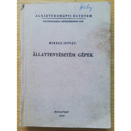 Mikecz István: Állattenyésztési gépek