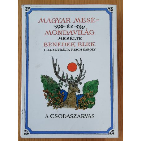 Benedek Elek: Magyar mese- és mondavilág I.: A csodaszarvas