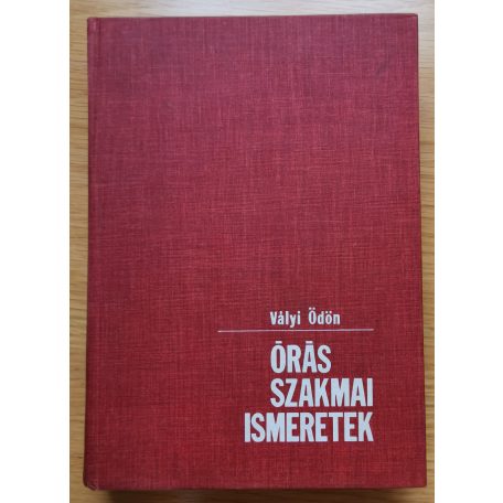 Vályi Ödön: Órás szakmai ismeretek 4. kiadás