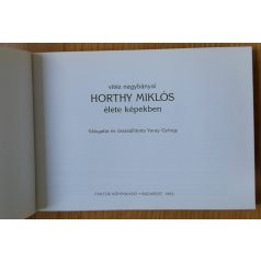   Vuray György (szerk.): Vitéz nagybányi Horthy Miklós élete képekben