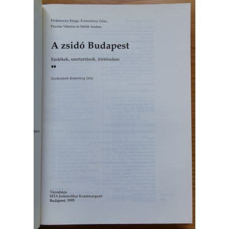 Frojimovics Kinga - Komoróczy Géza - Pusztai Viktória és Strbik Andrea: A zsidó Budapest I-II. - Emlékek, szertartások, történelem