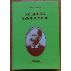   Farkas Lajos: Az erdők szerelmese (Kaán Károly erdőmérnök élete és munkássága)