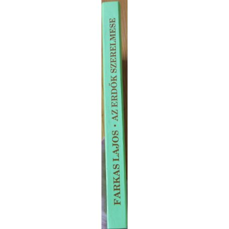 Farkas Lajos: Az erdők szerelmese (Kaán Károly erdőmérnök élete és munkássága)