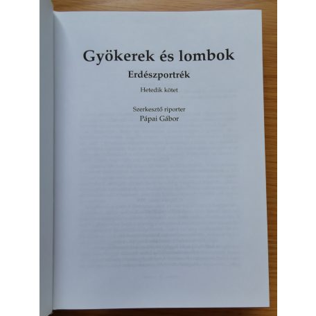 Pápai Gábor (szerk.): Gyökerek és lombok - Erdészportrék 7. kötet