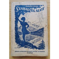   Bársony István:  Szabad ég alatt (negyedik bővített kiadás) 