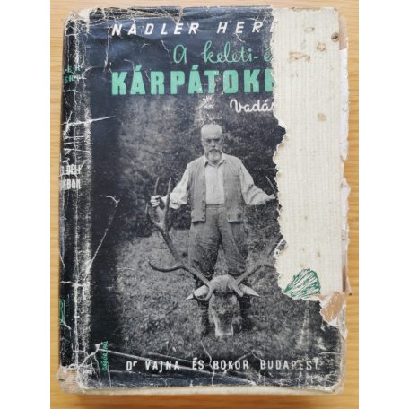 Nadler Herbert: A keleti és déli Kárpátokban. Vadásznapló.