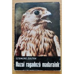 Szemere Zoltán:  Hazai ragadozó madaraink