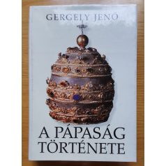 Gergely Jenő: A pápaság története