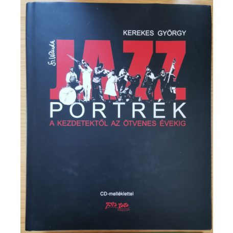 Kerekes György: Jazz portrék a kezdetektől az ötvenes évekig