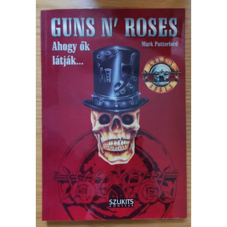 Mark Putterford: Guns N' Roses - Ahogy ők látják...