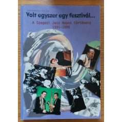   Szerdahelyi Zoltán: Volt egyszer egy fesztivál... (Dedikált!)