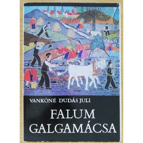 Vankóné Dudás Juli: Falum, Galgamácsa