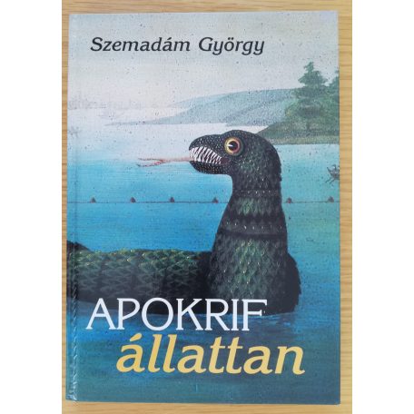 Szemadám György: Apokrif állattan