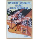 Domokos Péter: Finnugor-szamojéd (uráli) regék és mondák 1-2.