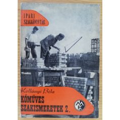 Kollányi Béla: Kőműves szakismeretek 1-2.