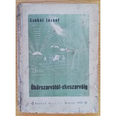 Szakál József: Ökörszarvától -ekeszarváig