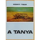 Szenti Tibor: A tanya (Dedikált!)