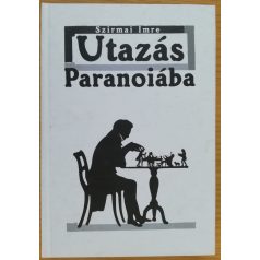 Szirmai Imre: Utazás Paranoiába
