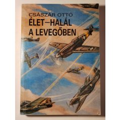 Császár Ottó: Élet-halál a levegőben