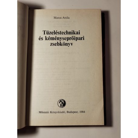 Matos Attila: Tüzeléstechnikai és kéményseprőipari zsebkönyv