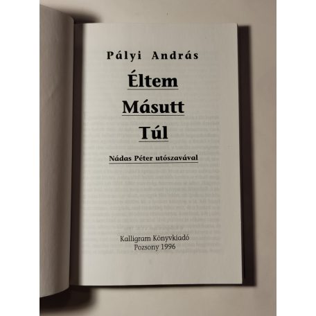 Pályi András: Éltem – Másutt – Túl 