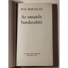 Mág Bertalan: Az amatőr bankrabló