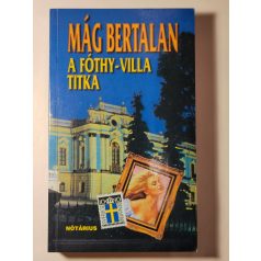 Mág Bertalan: A Fóthy-villa titka