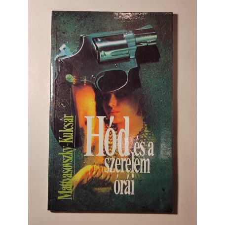Mattyasovszky Jenő – Kulcsár Ödön: Hód és a szerelem órái