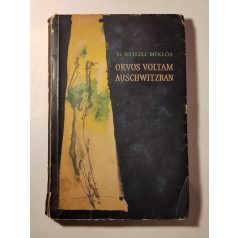 Nyiszli Miklós, Dr.: Orvos voltam Auschwitzban 
