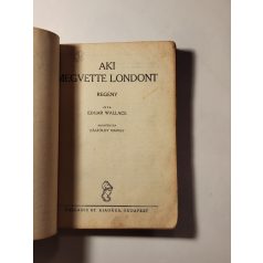 Edgar Wallace: Aki megvette Londont (Félpengős Regények)