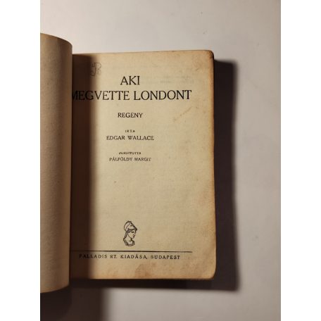 Edgar Wallace: Aki megvette Londont (Félpengős Regények)