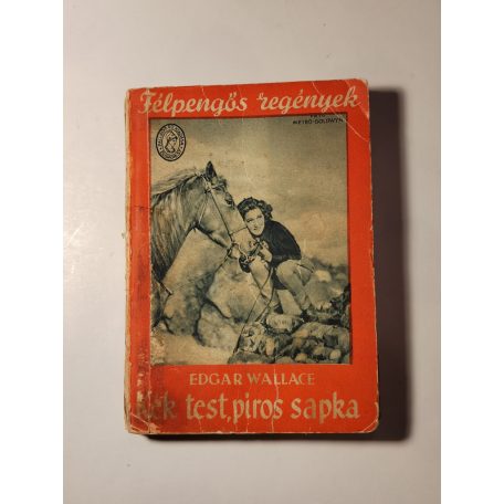 Edgar Wallace: Kék test, piros sapka (Félpengős Regények)