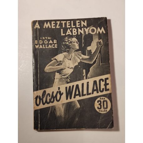 Edgar Wallace: A meztelen lábnyom (Olcsó Wallace)