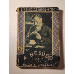 Edgar Wallace: A besúgó (1 Pengős Regények)