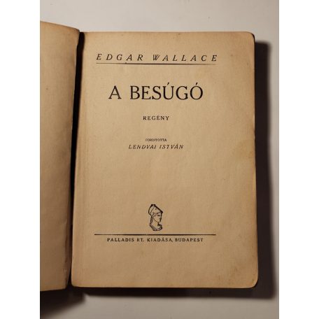 Edgar Wallace: A besúgó (1 Pengős Regények)