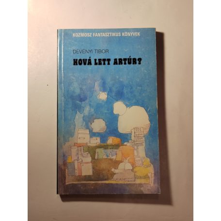 Dévényi Tibor: Hová lett Artúr? 