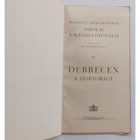 Budapest Székesfőváros Iskolai Kirándulóvonatai 6. Debrecen A Hortobágy