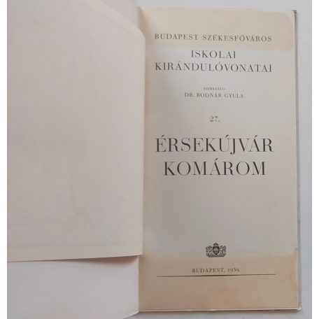 Budapest Székesfőváros Iskolai Kirándulóvonatai 27. Érsekújvár - Komárom