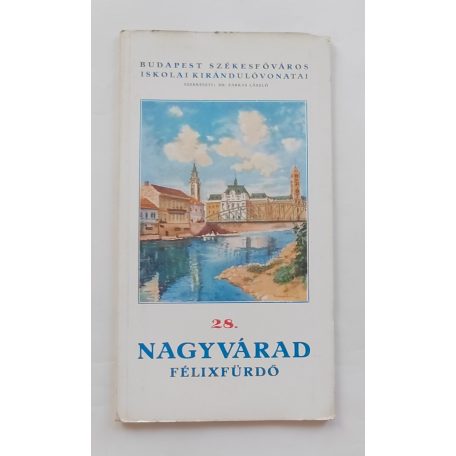 Budapest Székesfőváros Iskolai Kirándulóvonatai 28. Nagyvárad Félixfürdő