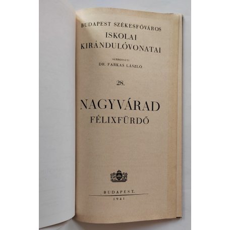 Budapest Székesfőváros Iskolai Kirándulóvonatai 28. Nagyvárad Félixfürdő