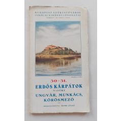   Budapest Székesfőváros Iskolai Kirándulóvonatai 30-31. Erdős Kárpátok vidéke Ungvár, Munkács, Kőrösmező