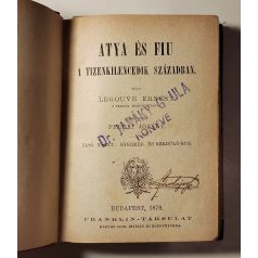   Legouvé Ernest: Atya és fiu a tizenkilencedik században I-II. (egybekötve)