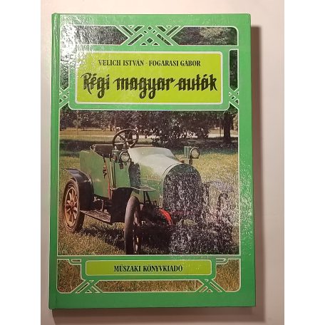 Velich István – Fogarasi Gábor: Régi magyar autók