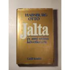 Habsburg Ottó: Jalta és ami utána következett (Müncheni kiadás!)