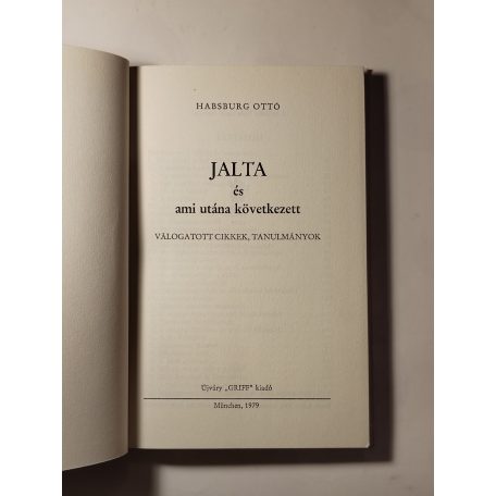 Habsburg Ottó: Jalta és ami utána következett (Müncheni kiadás!)