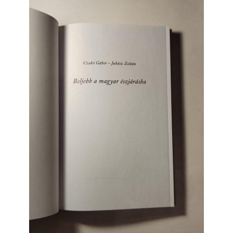 Czakó Gábor - Juhász Zoltán: Beljebb a magyar észjárásba