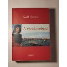 Wolf Serno: A vándorsebész 